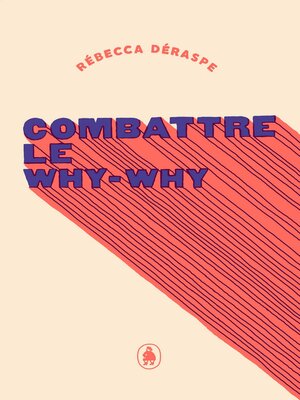 cover image of Combattre le why-why